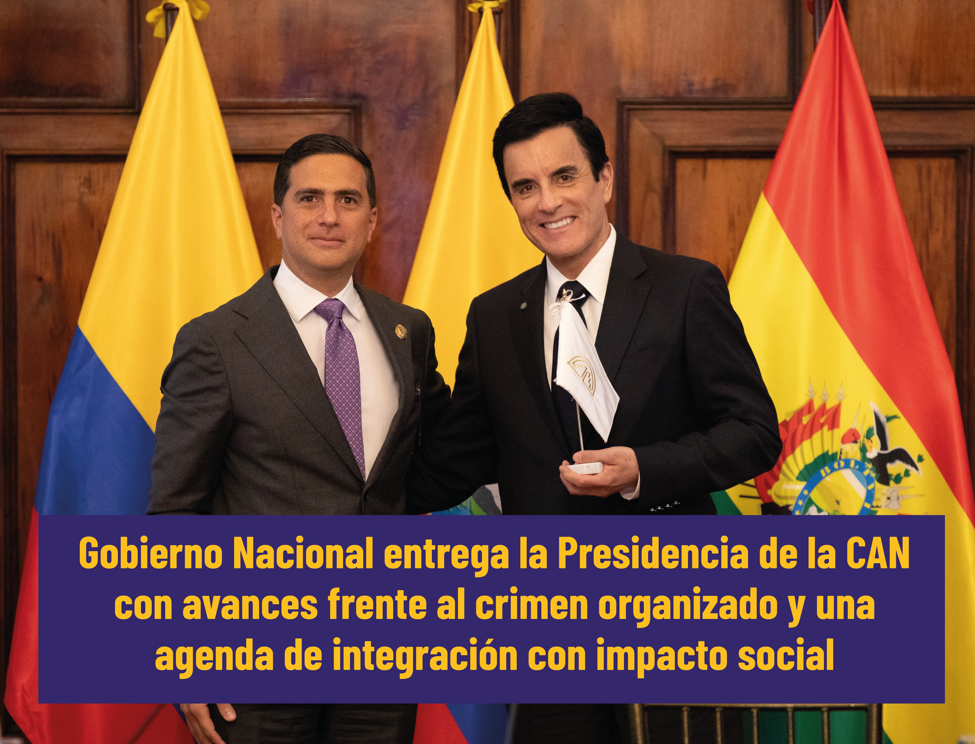 Gobierno Nacional entrega la Presidencia de la CAN con avances frente al crimen organizado y una agenda de integración con impacto social